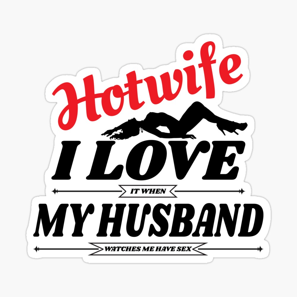 Swinger Hotwife I love (it when) My Husband (watches me have sex) Sticker Swingers Adventures Shop image photo image