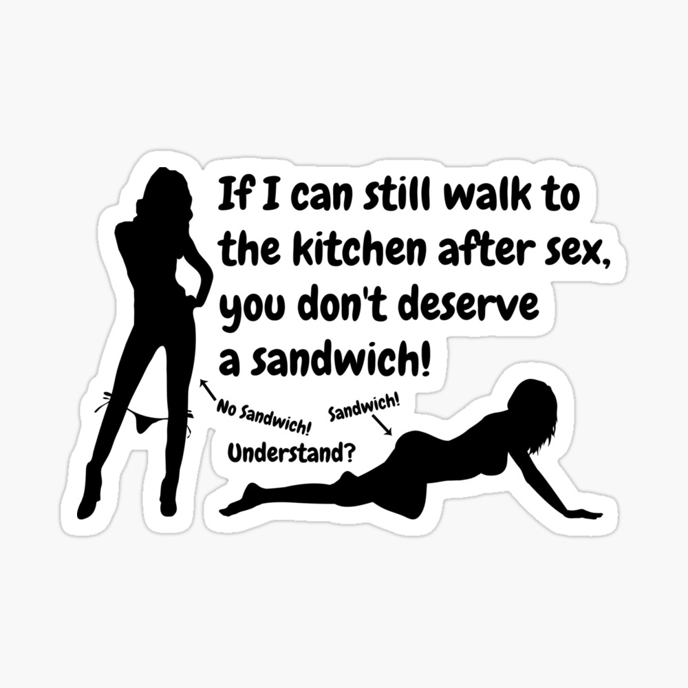 Swinger Lifestyle If I can still walk after sex, you dont deserve a sandwich! Sticker Swingers Adventures Shop